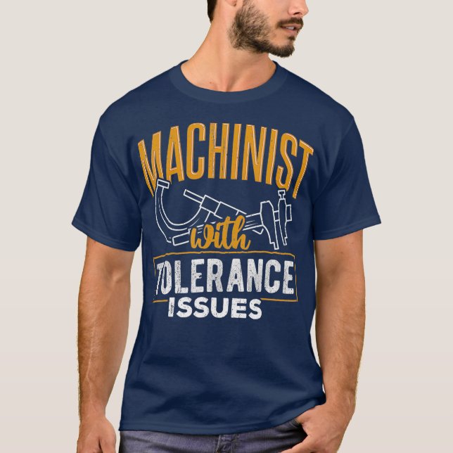 T-shirt Machiniste avec problèmes de tolérance travailleur (Devant)