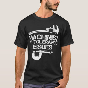 T-shirt Machiniste avec problèmes de toléranceChemise Ma