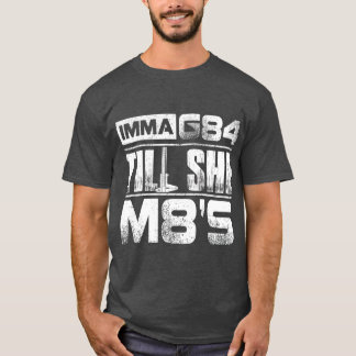 T-shirt Machiniste Imma G84 ill She M8s Cadeau d'anniversa