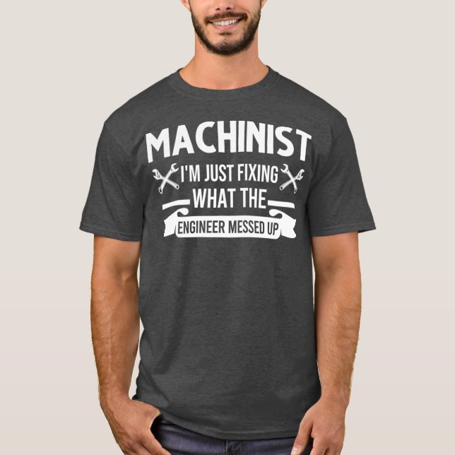 T-shirt Machiniste Je ne fais que réparer ce que l'ingénie (Devant)