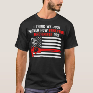 T-shirt Machiniste Machinist Proved Machine Operator