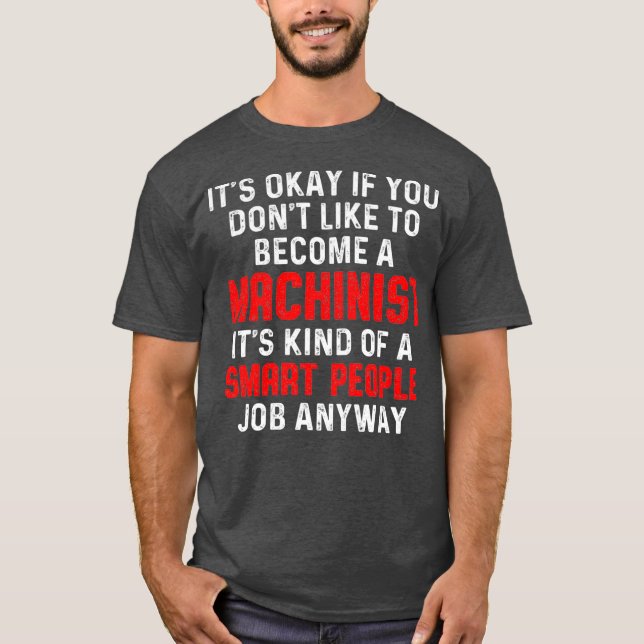 T-shirt Machiniste Smart Machine Operator Machinist (Devant)