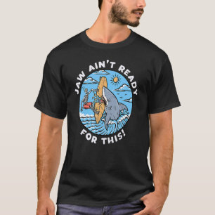 T-shirt Mâchoire pas prête pour ça Pun de requin Surf