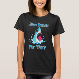 T-shirt Mâchoire prête pour ça Requin Océan Faune