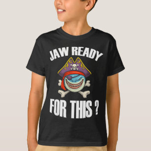 T-shirt Mâchoire prête pour ça_ requin pirate jeu de mots 