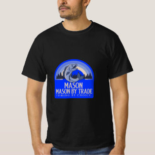 T-SHIRT MAÇON DE MÉTIER PÊCHE PAR CHOIX