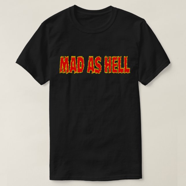 T-SHIRT MAD AS HELL (Design devant)