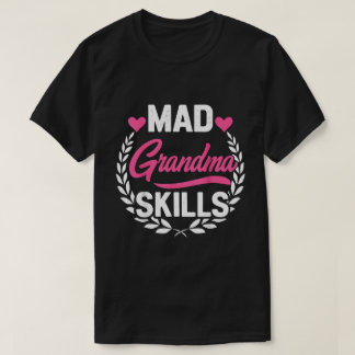 T-shirt Mad Grandma Skills