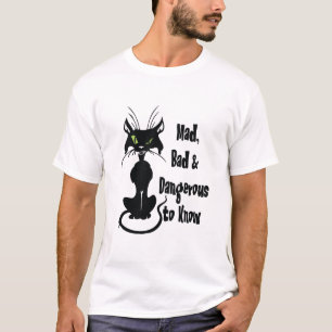 T-shirt Mad, Mauvais et Dangereux à connaître, Chat Noir