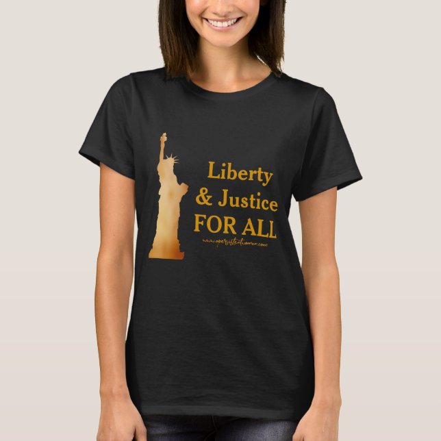 T-shirt Madame d'or Liberty. Liberté et justice pour tous (Devant)