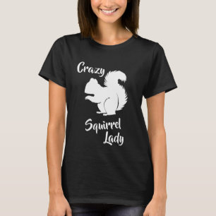 T-shirt Madame folle Funny Squirrel Humor Shirt d'écureuil
