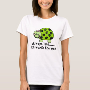 T-shirt Madame mignonne Turtle/toujours tard mais en