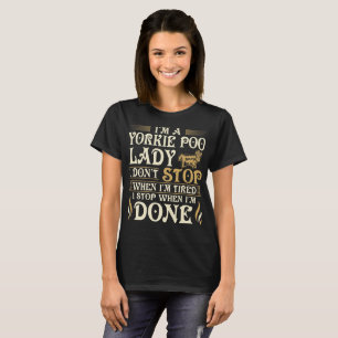 T-shirt Madame Stop When Done Gift de Yorkie Poo