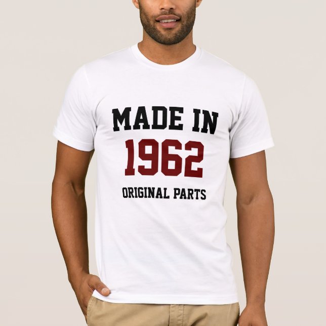 T-shirt "Made in 1962, Original Parts" (Devant)