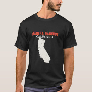 T-shirt Madera Ranchos Californie USA State America Travel