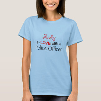 T-shirt Madly en amour avec un policier