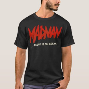 T-shirt Madman Il N'Y A Pas D'Échappement Madman Marz