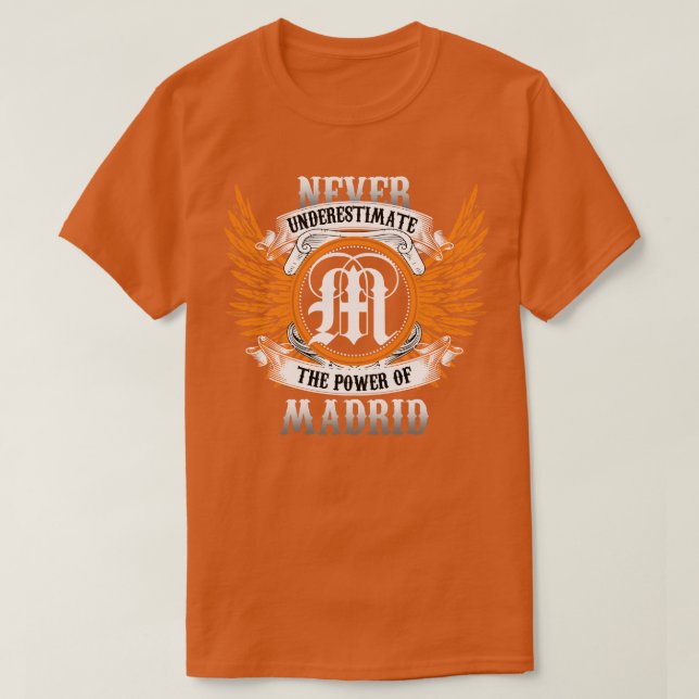 T-shirt Madrid Nom Chemise Ne Sous-Estime Jamais Le Pouvoi (Design devant)