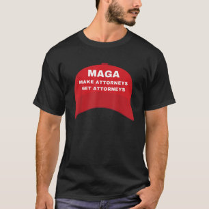 T-shirt MAGA Faire Des Avocats Obtenir Des Avocats Anti Tr