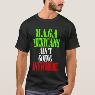T-SHIRT MAGA - LES MEXICAINS NE VONT NULLE PART