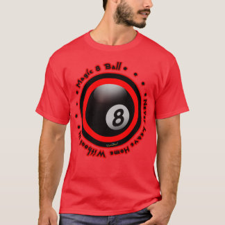 T-shirt Magic 8 Ball Ne Quittez Jamais La Maison Sans Elle