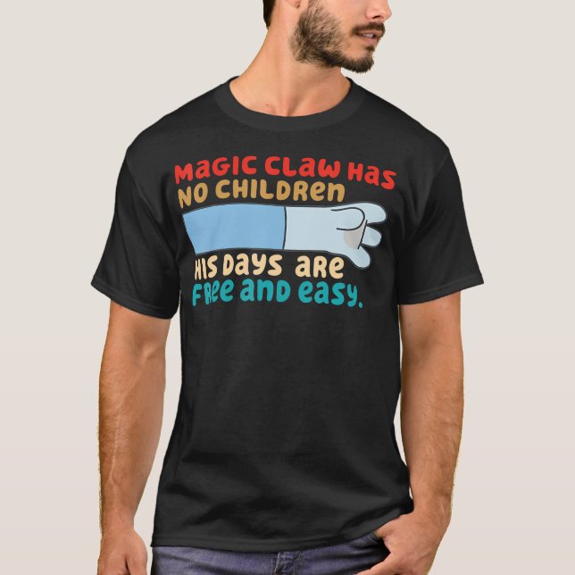 T-shirt Magic Claw N'A Pas D'Enfants Ses Jours Sont Libres (Devant)