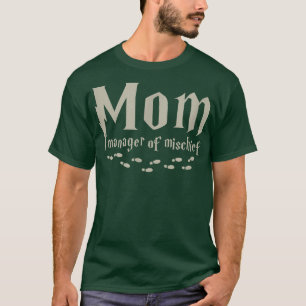 T-shirt Magic MOM Manager of Mischief, Magic Mama est un B