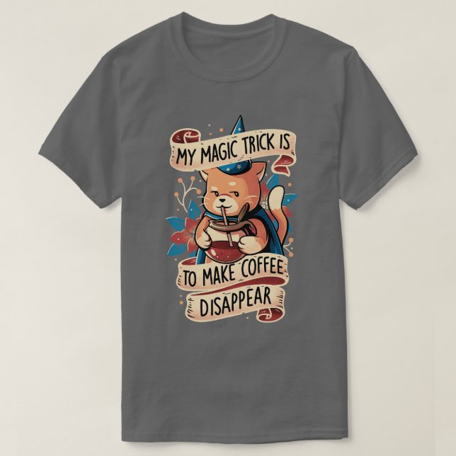 T-shirt Magic Trick Cat Cute Coffee Cat Don (Design devant)