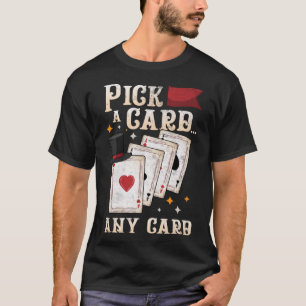 T-shirt Magicien Interprète Choisir Une Carte N'Importe Qu