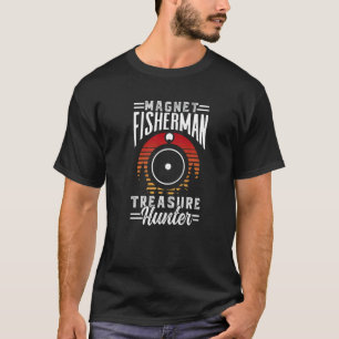 T-shirt Magnet Fisherman Chasseur de trésor Magnets de pêc