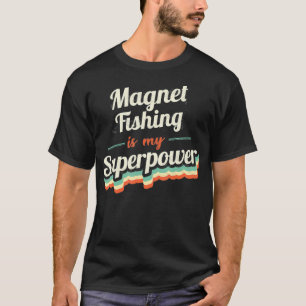 T-shirt Magnet Fishing est ma superpuissance Magnet Fishin