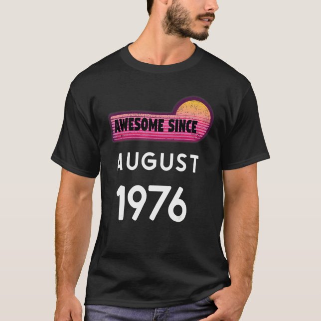 T-shirt Magnifique depuis août 1976 Anniversaire 1976 Août (Devant)
