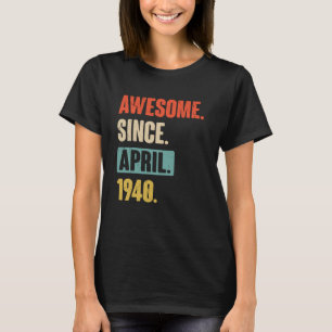 T-shirt Magnifique depuis avril 1940 Anniversaire 83ème Dé