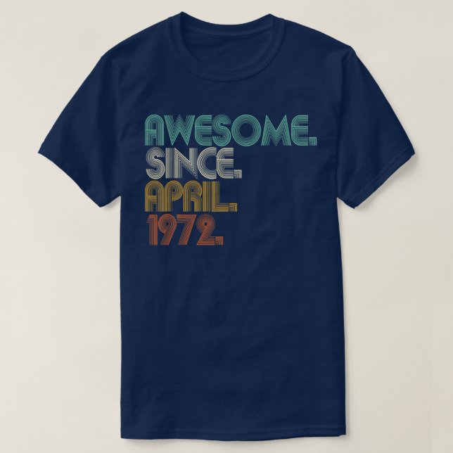 T-shirt Magnifique depuis avril 1972 50 ans 50e (Design devant)