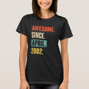 T-shirt Magnifique depuis avril 2002 Anniversaire 21ème Dé