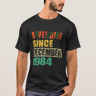 T-shirt Magnifique Depuis Décembre 1984 40 Ans 40ème Birt