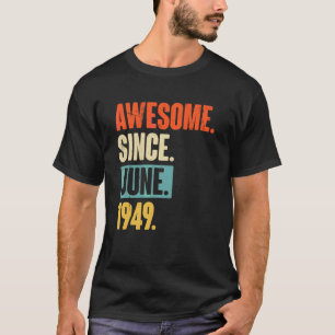 T-shirt Magnifique depuis juin 1949 73 Ans 73e Anniversair