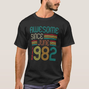 T-shirt Magnifique Depuis Juin 1982 Vintage 40 Ans 40ème