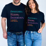 T-shirt Magnifique depuis l'année personnalisée Anniversai<br><div class="desc">Célébrez un jalon avec flair portant notre T-shirt personnalisé "Awesome depuis" année d'anniversaire personnalisé. Ce n'est pas seulement une chemise, c'est une pièce de déclaration pour quiconque marque une année spéciale en style. Qu'il s'agisse d'un cadeau de 40e anniversaire, d'une célébration de 34e anniversaire ou de tout autre âge significatif,...</div>