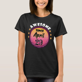 T-shirt Magnifique depuis le 29 avril Anniversaire 29 avri
