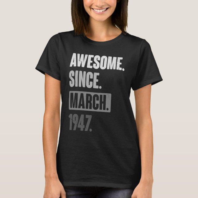 T-shirt Magnifique Depuis Mars 1947 Anniversaire 76ème Déc (Devant)