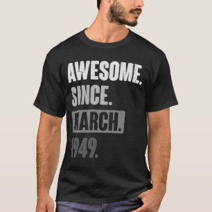 T-shirt Magnifique Depuis Mars 1949 Anniversaire 74ème Déc