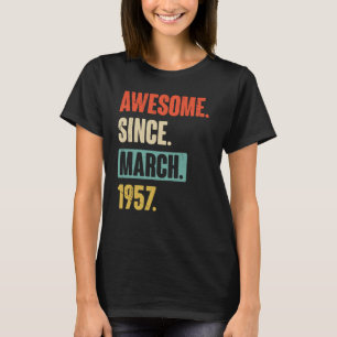 T-shirt Magnifique depuis mars 1957 Anniversaire 66ème Déc