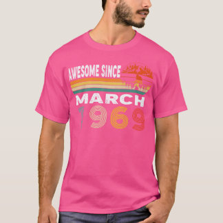 T-shirt Magnifique Depuis Mars 1969