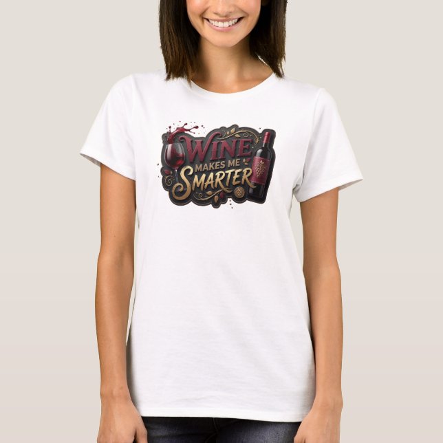 T-shirt Magnifique Or VIN ME REND PLUS INTELLIGENT Tee (Devant)