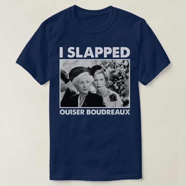 T-shirt Magnolias en acier classique I Slapped Ouiser Boud (Design devant)
