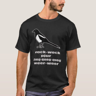T-shirt Magpie est une célèbre chanson Bird Mimic Autres