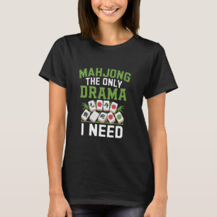 T-shirt Mahjong Le Seul Drame Dont J'ai Besoin Jeu de Tuil