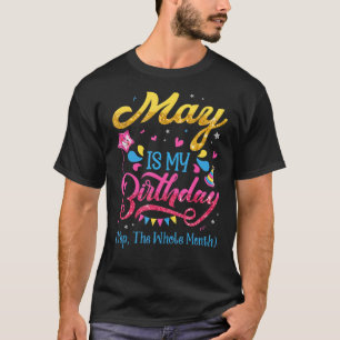 T-shirt Mai Est Mon Anniversaire Oui Tout Le Mois Annivers
