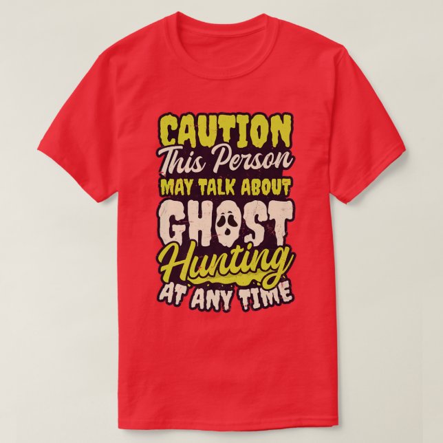 T-shirt Mai Parler De Design Ghost Hunter (Design devant)